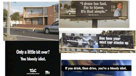 Examples of TAC public education materials, including photos of crashes with captions reading "Only a little bit over? You bloody idiot," "I drove too fast. I'm to blame. It's that simple," "See how your next car stacks up," and "If you drink, then drive, you're a bloody idiot." 