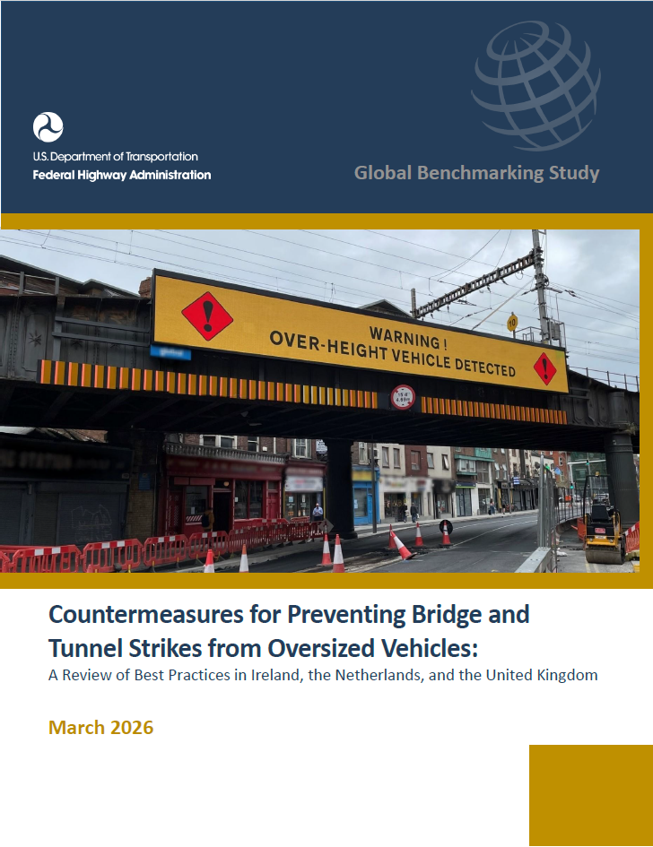 Publication Cover Page: Countermeasures for Preventing Bridge and Tunnel Strikes from Oversized Vehicles: A Review of Best Practices in Ireland, the Netherlands, and the United Kingdom