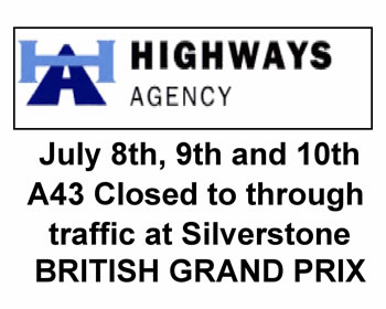 Photo of Highways Agency sign reading "July 8th, 9th and 10th, A43 closed to through traffic at Silverstone, British Grand Prix.